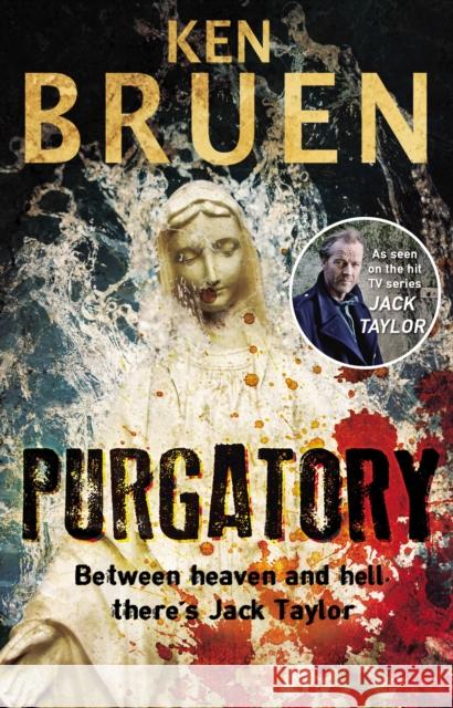 Purgatory : A Jack Taylor Noir Thriller Ken Bruen 9781848271203 Transworld Ireland