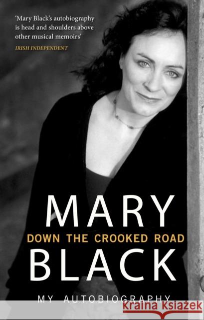 Down the Crooked Road: My Autobiography Black, Mary 9781848271883