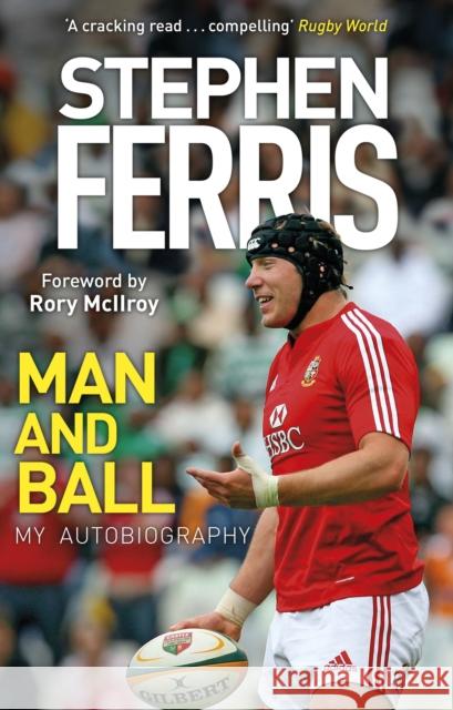 Man and Ball: My Autobiography Ferri, Stephen 9781848272170 Transworld Publishers Ltd