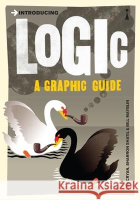 Introducing Logic: A Graphic Guide Cryan, Dan 9781848310124 Icon Books