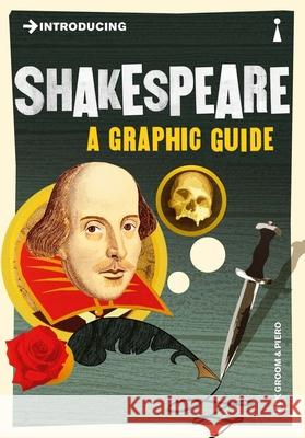 Introducing Shakespeare: A Graphic Guide Nick Groom 9781848311152