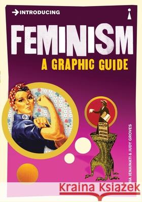 Introducing Feminism: A Graphic Guide Jenainati, Cathia 9781848311213 Icon Books