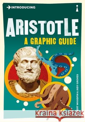 Introducing Aristotle: A Graphic Guide Woodfin, Rupert 9781848311695