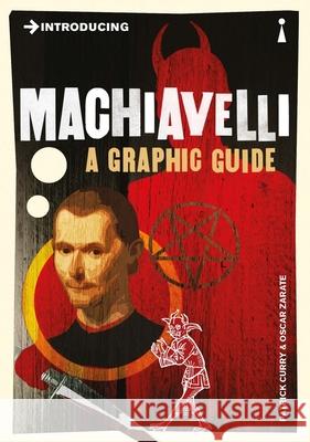 Introducing Machiavelli: A Graphic Guide Curry, Patrick 9781848311756