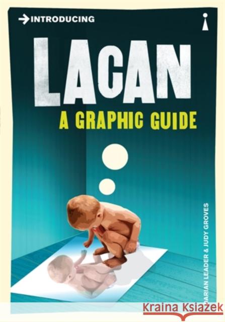 Introducing Lacan: A Graphic Guide Darian Leader 9781848311831 Icon Books