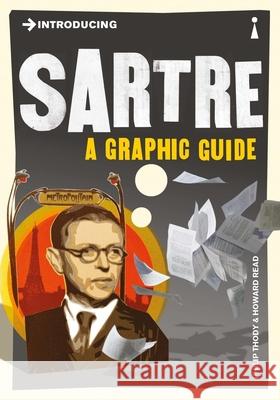 Introducing Sartre: A Graphic Guide Thody, Philip 9781848312111 Totem Books