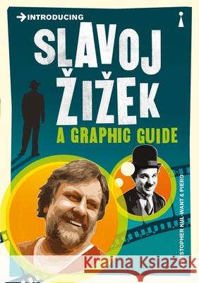 Introducing Slavoj Zizek: A Graphic Guide Christopher Kul-Want 9781848312937 0