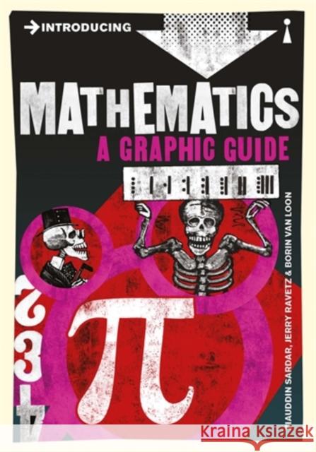 Introducing Mathematics: A Graphic Guide Ziauddin Sardar 9781848312975