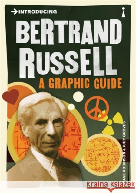 Introducing Bertrand Russell: A Graphic Guide Judy Groves 9781848313026 Totem Books