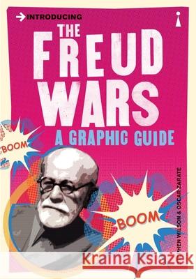 Introducing the Freud Wars: A Graphic Guide Stephen Wilson 9781848314115