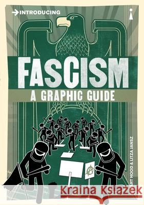 Introducing Fascism: A Graphic Guide Stuart Hood 9781848316126