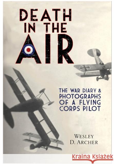 Death in the Air Wesley D. Archer 9781848328785 PEN & SWORD BOOKS