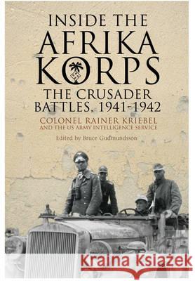 Inside the Afrika Korps Bruce Gudmundsson 9781848329935 PEN & SWORD BOOKS
