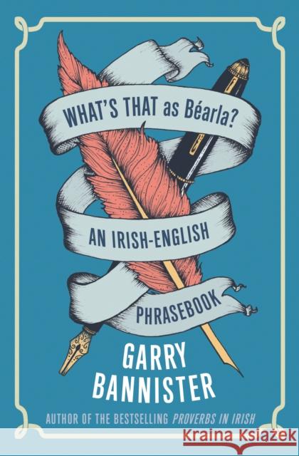 What's That as Bearla?: An Irish-English Phrasebook  9781848408555 New Island Books