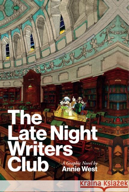 The Late Night Writers Club: A Graphic Novel Annie West 9781848408630