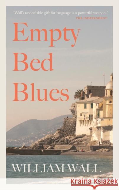 Empty Bed Blues William Wall 9781848408838