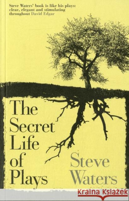The Secret Life of Plays  9781848420007 NICK HERN BOOKS