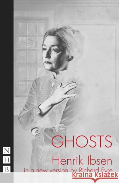 Ghosts Henrik Ibsen 9781848420632 Nick Hern Books