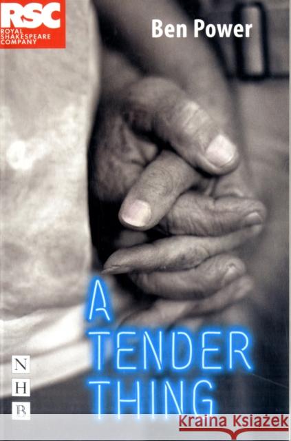 A Tender Thing Ben Power 9781848420823 NICK HERN BOOKS