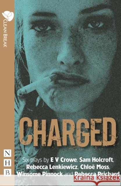 Charged: Six plays about women, crime and justice Rebecca Lenkiewicz 9781848421295 Nick Hern Books