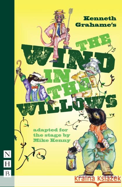 The Wind in the Willows Kenny, Mike 9781848421486 Nick Hern Books