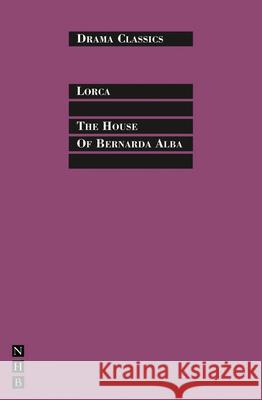 The House of Bernarda Alba Federico Garcia Lorca 9781848421813 Nick Hern Books