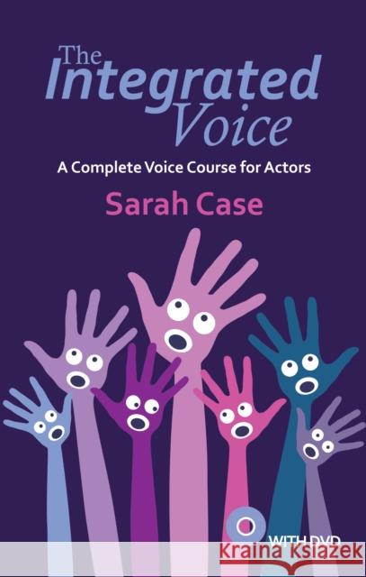The Integrated Voice (with DVD): A Complete Voice Course for Actors Sarah Case 9781848421844 0