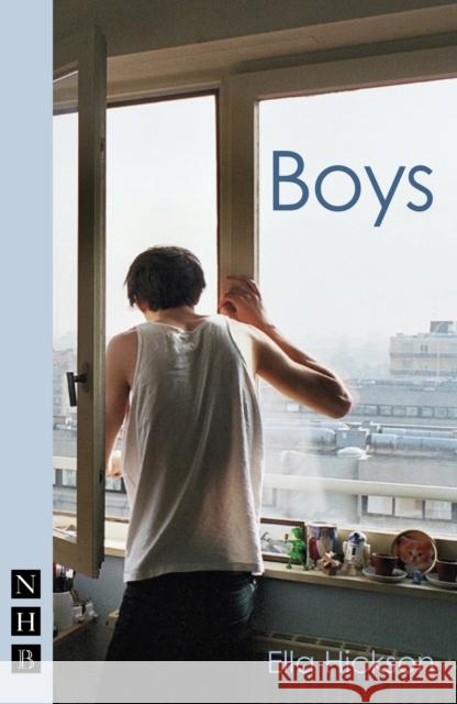 Boys (NHB Modern Plays) Ella Hickson 9781848422629