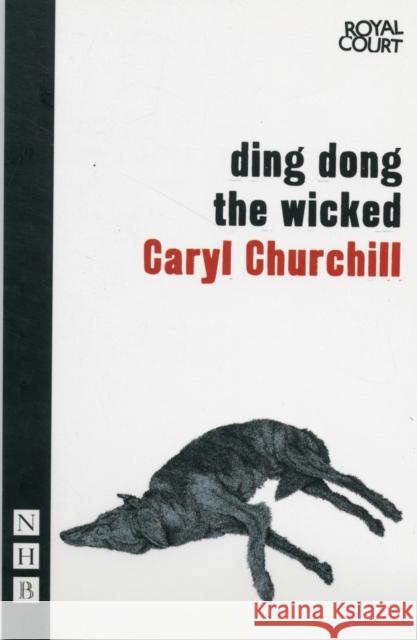 Ding Dong the Wicked Caryl Churchill 9781848423039