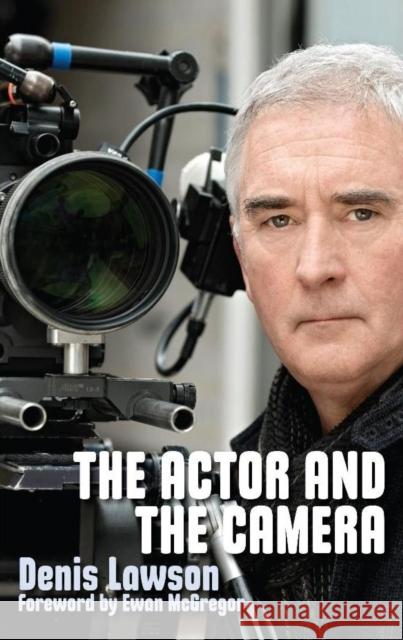 The Actor and the Camera Denis Lawson 9781848423459 Nick Hern Books