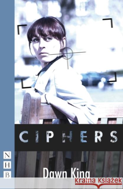 Ciphers Dawn King 9781848423497 NICK HERN BOOKS