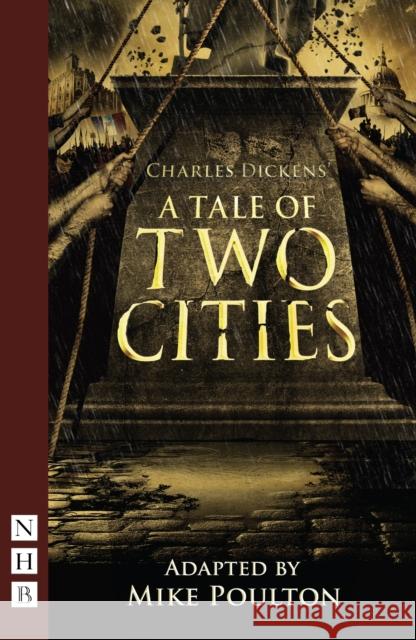 A Tale of Two Cities Dickens, Charles 9781848423855 Nick Hern Books