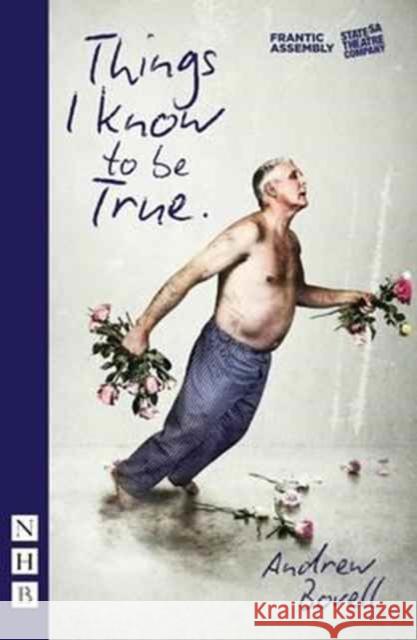 Things I Know To Be True (NHB Modern Plays) Andrew Bovell 9781848425767 Nick Hern Books
