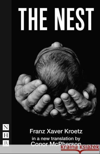 The Nest Franz Xaver Kroetz Conor McPherson  9781848426061 Nick Hern Books