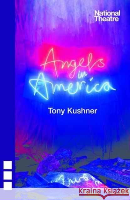 Angels in America Kushner, Tony (Professor, University of Southampton) 9781848426313