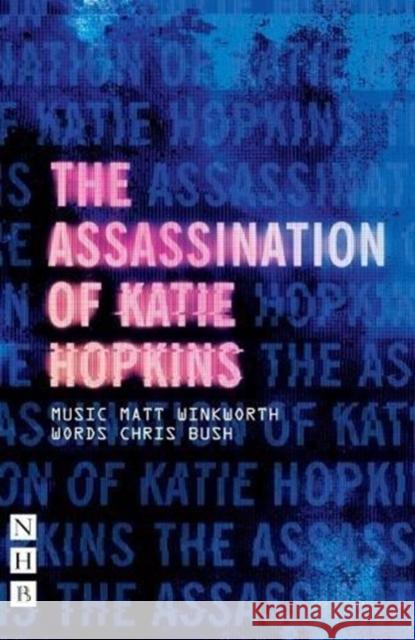 The Assassination of Katie Hopkins Chris Bush   9781848427600