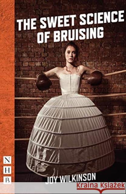 The Sweet Science of Bruising Joy Wilkinson 9781848428065 Nick Hern Books