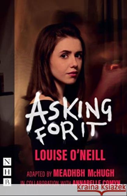 Asking for It Louise O'Neil 9781848428201 Nick Hern Books