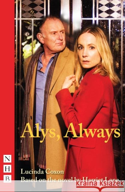 Alys, Always Harriet Lane Lucinda Coxon  9781848428409 Nick Hern Books