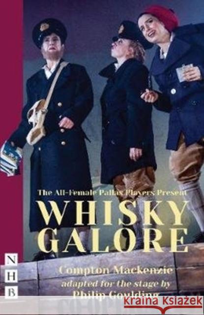 Whisky Galore Compton Mackenzie Philip Goulding  9781848428492 Nick Hern Books