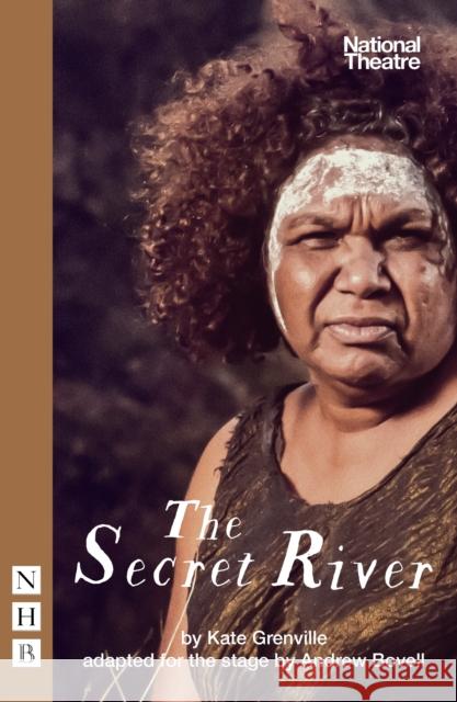 The Secret River Kate Grenville 9781848428706 Nick Hern Books