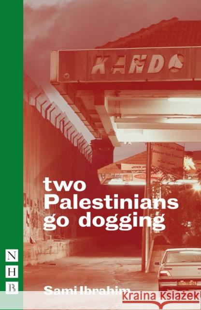 two Palestinians go dogging Sami Ibrahim 9781848428850