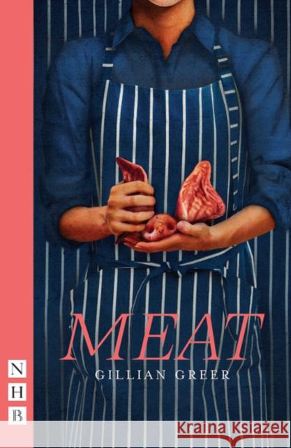 Meat Gillian Greer 9781848429529 Nick Hern Books