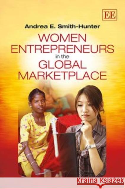 Women Entrepreneurs in the Global Marketplace Andrea Smith-Hunter 9781848441705 0