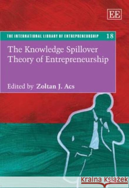 The Knowledge Spillover Theory of Entrepreneurship  9781848442351 Edward Elgar Publishing Ltd