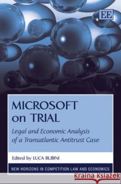 Microsoft on Trial: Legal and Economic Analysis of a Transatlantic Antitrust Case  9781848442443 Edward Elgar Publishing Ltd