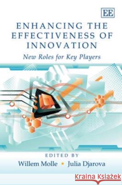 ENHANCING THE EFFECTIVENESS OF INNOVATION  9781848442573 EDWARD ELGAR PUBLISHING LTD