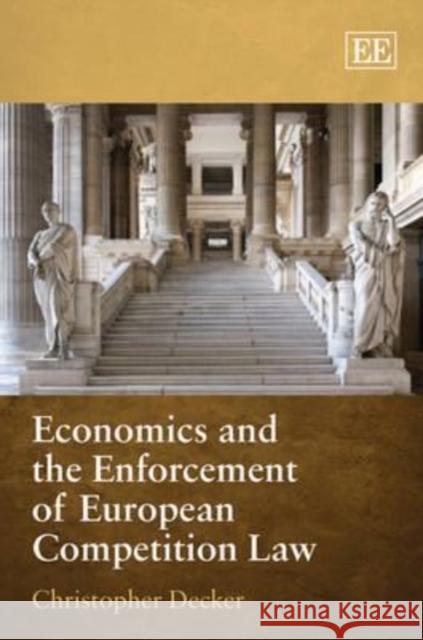 Economics and the Enforcement of European Competition Law  9781848443075 Edward Elgar Publishing Ltd