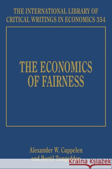 The Economics of Fairness Alexander W. Cappelen Bertil Tungodden  9781848443259
