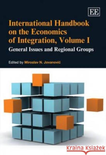 International Handbook on the Economics of Integration Miroslav N Jovanovic 9781848443709